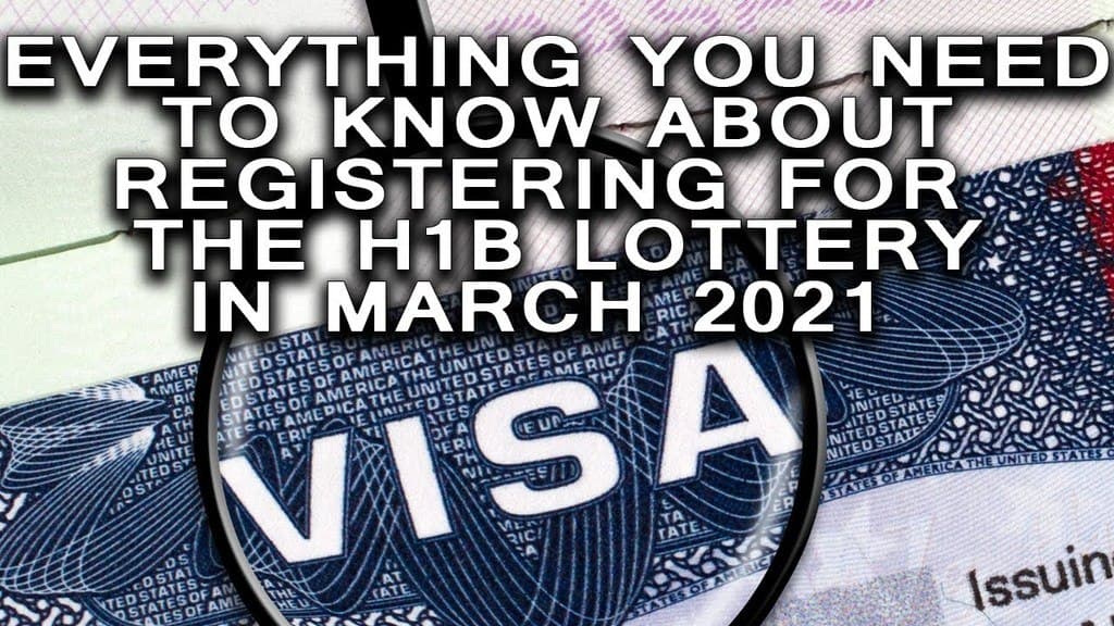 Everything You Need To Know About The H-1B Lottery 2021