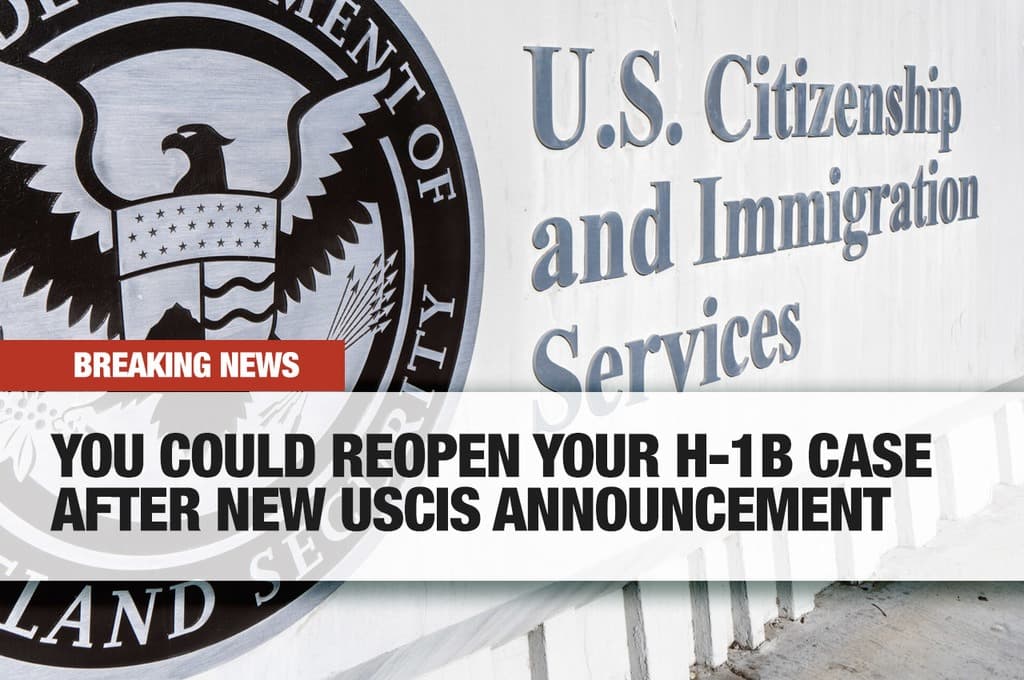 You Could Reopen Your H-1B Case After This New USCIS Announcement