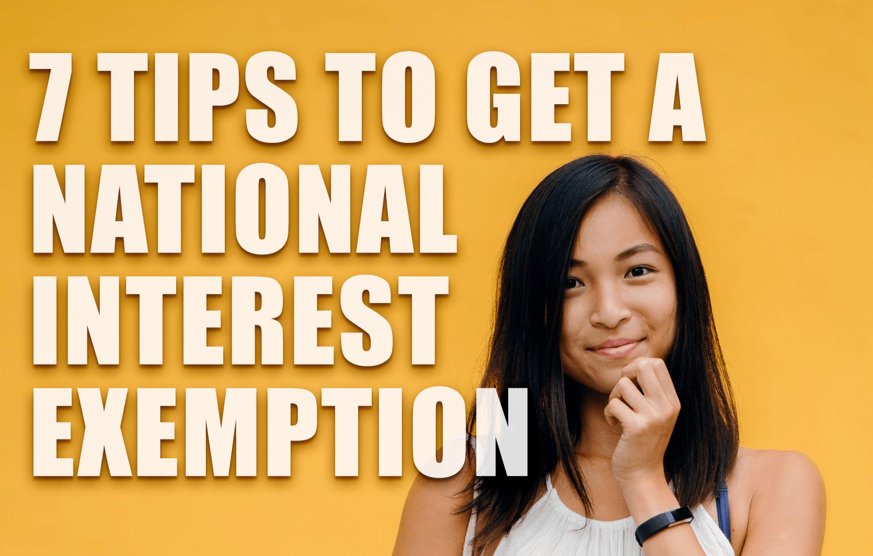 7 Tips To Get A National Interest Exemption