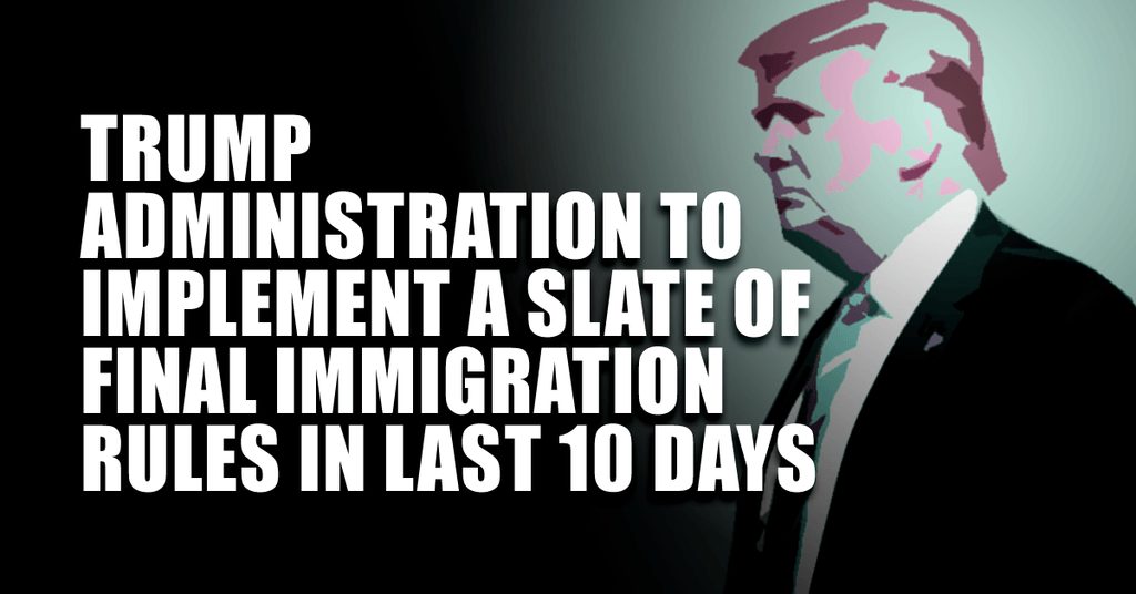 Trump Implement A Slate Of Final Immigration Rules